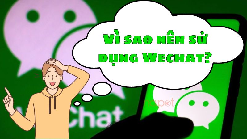 vì sao nên sử dụng wechat